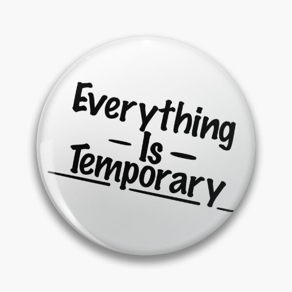 Item preview, Everything is temporary  designed and sold by Karl Downes.