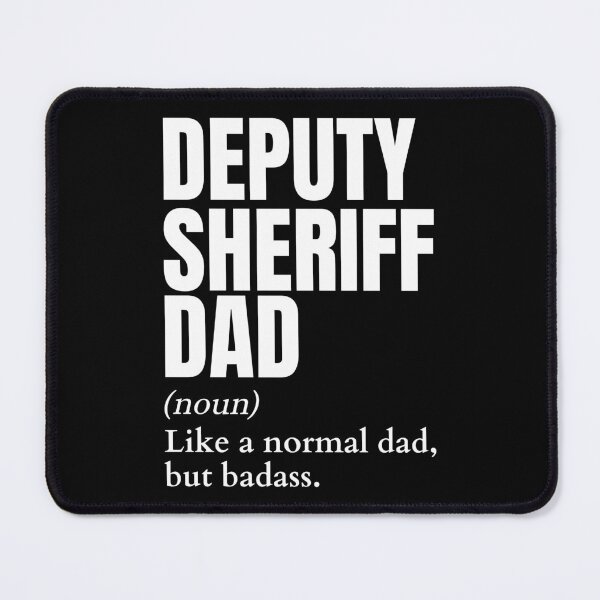 Artikelvorschau, Lustige Badass-Definition für Deputy Sheriff Dad entworfen und verkauft von EndlessFreedom.