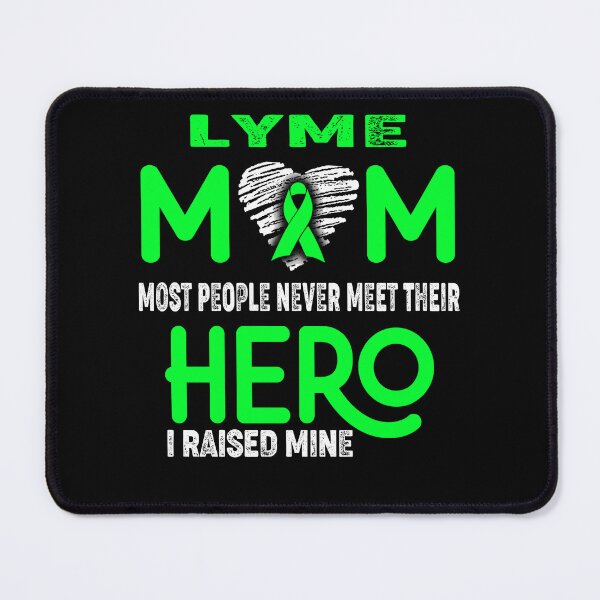 Item preview, Lyme MOM Most People Never Meet Their HERO I Raised Mine designed and sold by Tifrop.