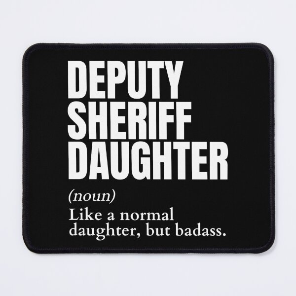 Item preview, Funny Badass Deputy Sheriff Daughter Definition designed and sold by EndlessFreedom.