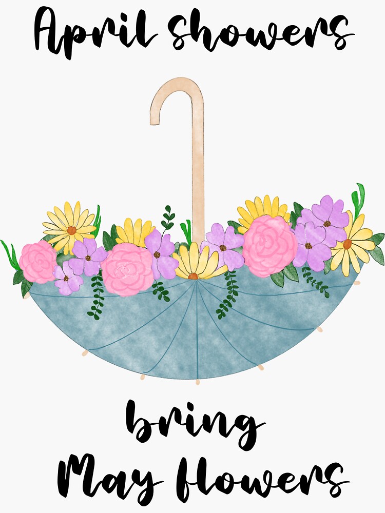 april-showers-bring-may-flowers-sticker-for-sale-by-loe816-redbubble