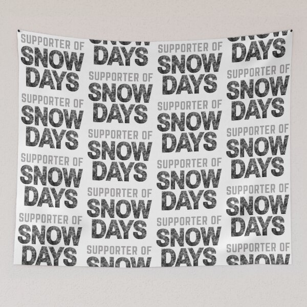Item preview, Supporter Of Snow Days-Funny Winter Quote designed and sold by CarefulCaptures.
