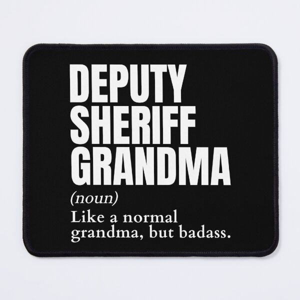 Item preview, Funny Badass Deputy Sheriff Grandma Definition designed and sold by EndlessFreedom.