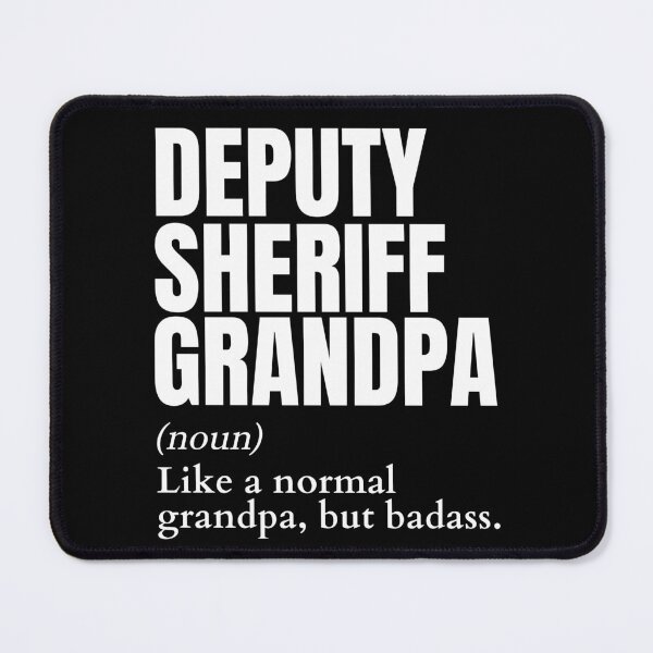 Item preview, Funny Badass Deputy Sheriff Grandpa Definition designed and sold by EndlessFreedom.