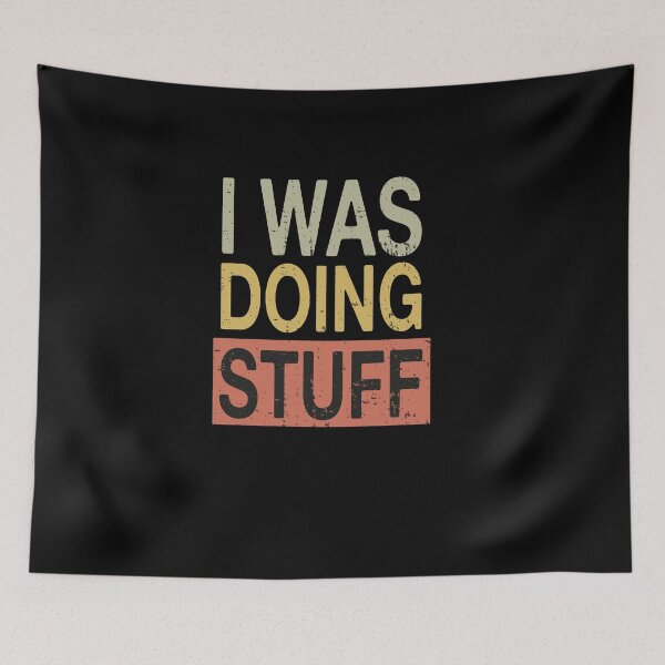Item preview, I Was Doing Stuff Funny Couple Idea For Boyfriend Girlfriend designed and sold by akd - MARKET ⭐ ⭐ ⭐ ⭐ ⭐.