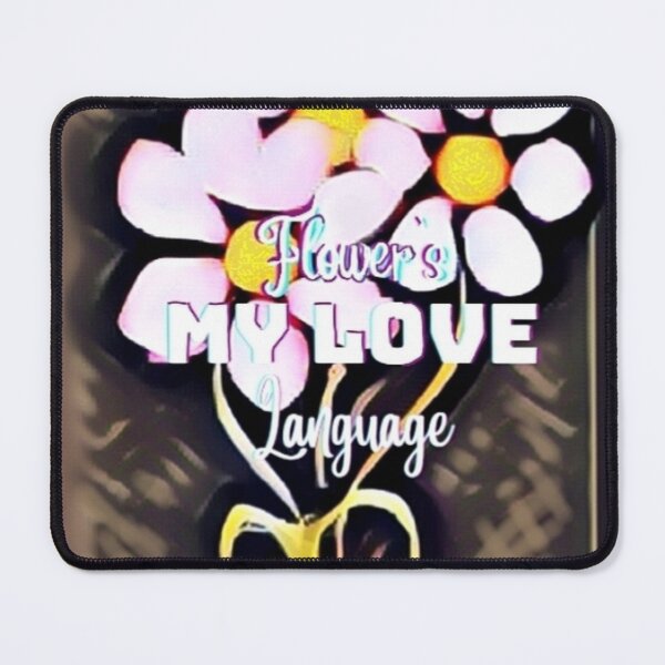 Item preview, Flower's My Love Language designed and sold by IvaRenee.