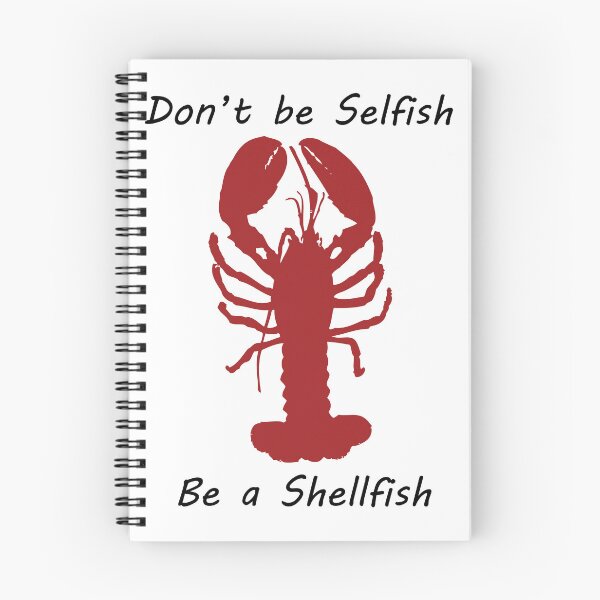 Item preview, Don't be selfish be a shellfish - Lobster designed and sold by CanidaeVulpes.