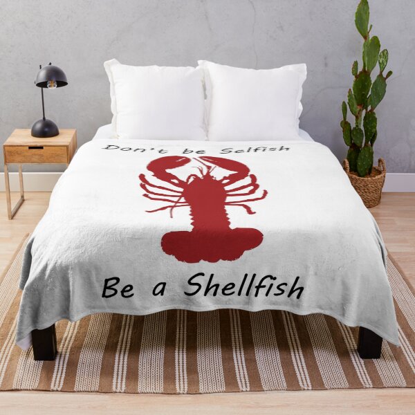 Item preview, Don't be selfish be a shellfish - Lobster designed and sold by CanidaeVulpes.