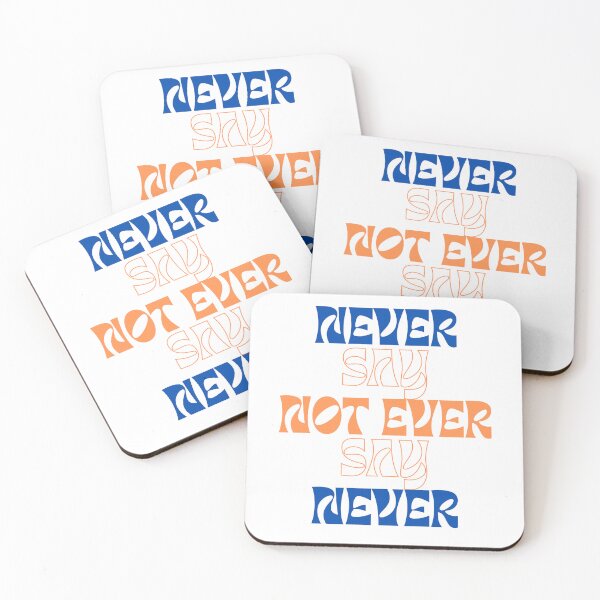 Item preview, Never Say NOT EVER Say Never Coloured designed and sold by camteng.