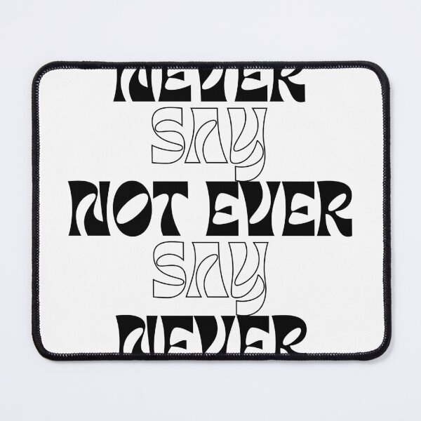 Item preview, NEVER say  Not ever Say NEVER (Black) designed and sold by camteng.