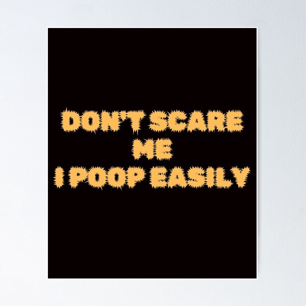 Item preview, Funny Halloween Don't Scare Me I Poop Easily Gag Joke designed and sold by MagicSD Designs.