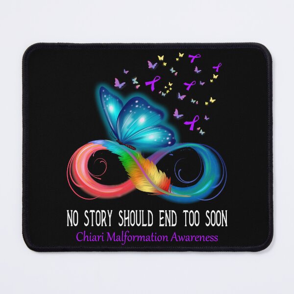 Item preview, Chiari Malformation Awareness NO STORY SHOULD END TOO SOON designed and sold by Berriosly.