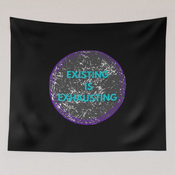 Item preview, Existing is exhausting mental health  designed and sold by system51.