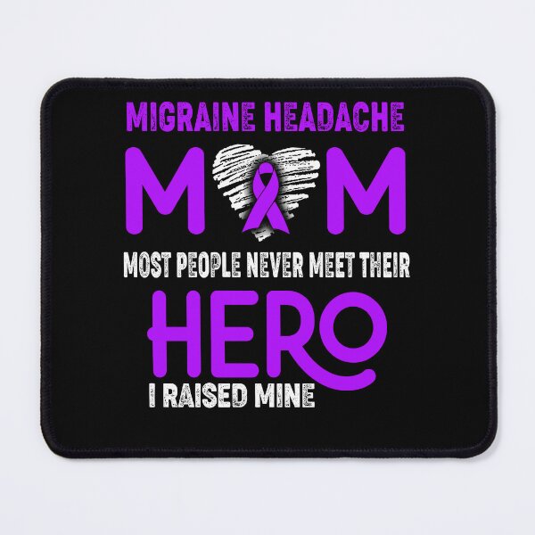 Item preview, Migraine Headache MOM Most People Never Meet Their HERO I Raised Mine designed and sold by Tifrop.