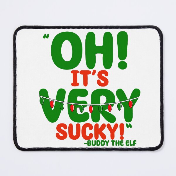 Item preview, Oh, its VERY sucky! -Buddy the Elf, Elf  designed and sold by Sticker Up.