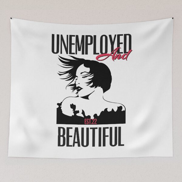 Item preview, UNEMPOLYED AND BEAUTIFUL designed and sold by GAADesignz.