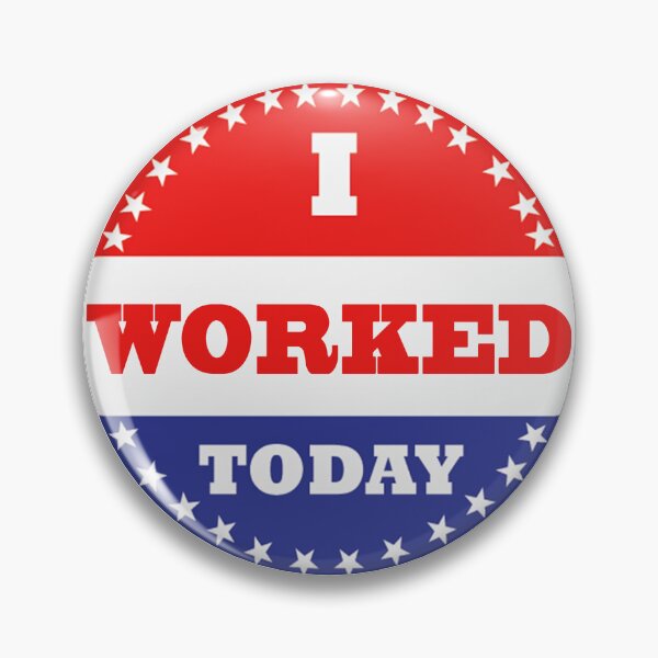 Item preview, Voting Stickers - I Worked Today  designed and sold by C-Town Tees.