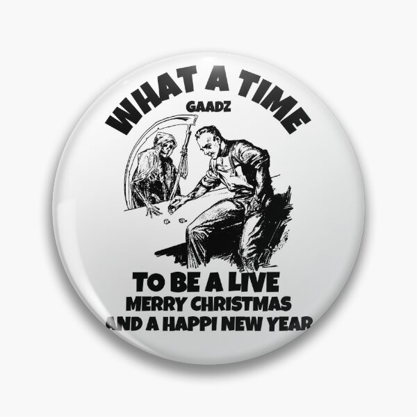 Item preview, WHAT A TIME TO BE ALIVE MERRY CHRISTMAS AND A HAPPY NEW YEAR designed and sold by GAADesignz.