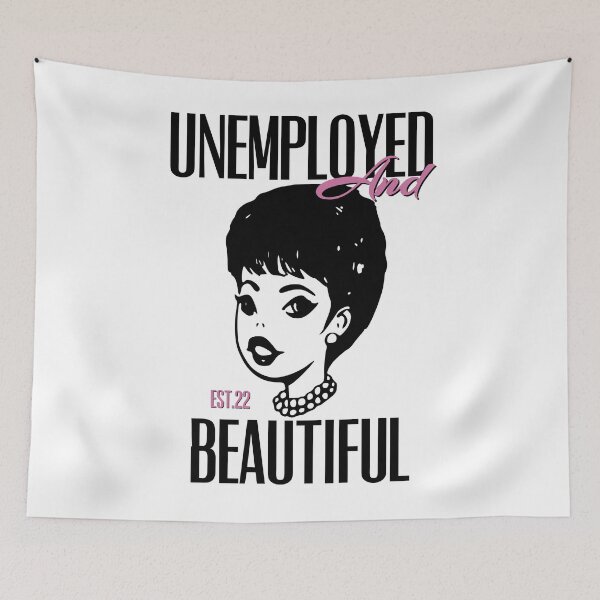 Item preview, UNEMPOLYED AND BEAUTIFUL designed and sold by GAADesignz.