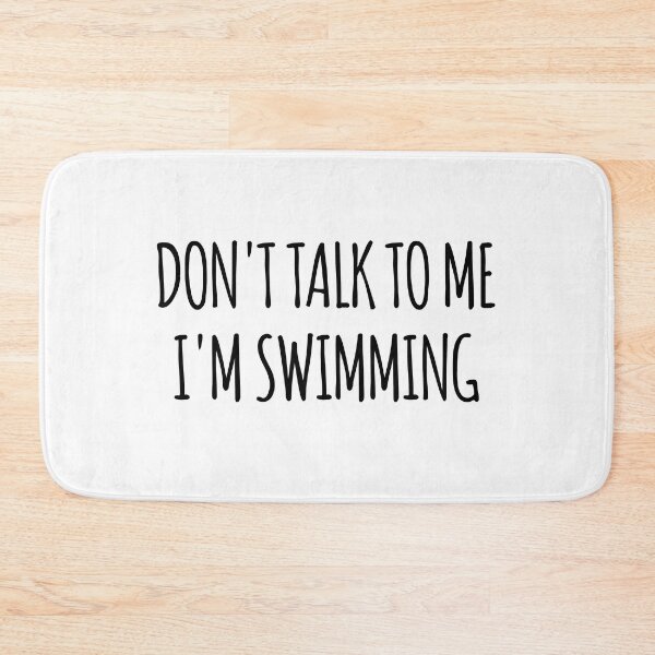 Item preview, Don't Talk To Me I'm Swimming - funny text simple font - meme ironic satire designed and sold by Abyotic.