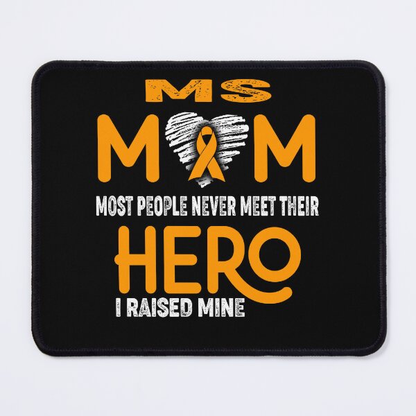 Item preview, MS MOM Most People Never Meet Their HERO I Raised Mine designed and sold by Tifrop.