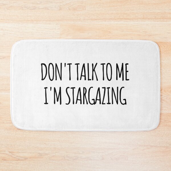 Item preview, Don't Talk To Me I'm Stargazing - funny text simple font - meme ironic satire designed and sold by Abyotic.