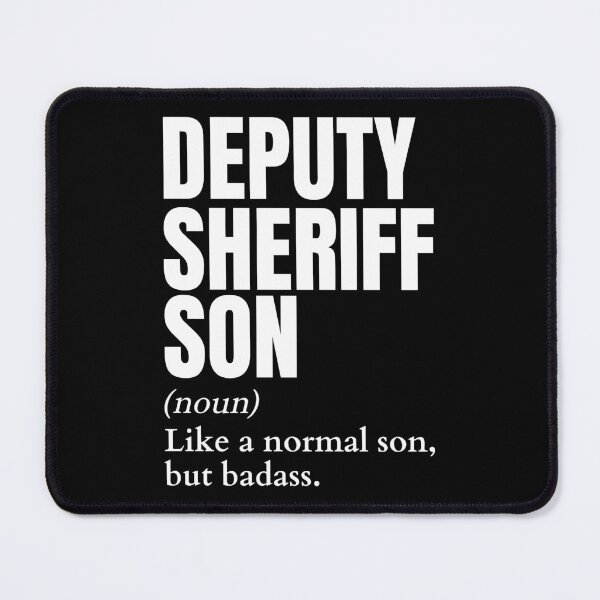 Item preview, Funny Badass Deputy Sheriff Son Definition designed and sold by EndlessFreedom.