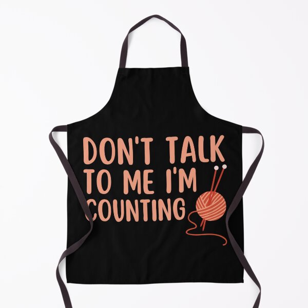 Item preview, Dont Talk To Me Im Counting - Funny Knitting Quotes  designed and sold by chetan786.