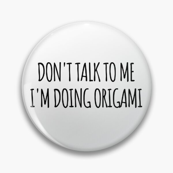 Item preview, Don't Talk To Me I'm Doing Origami - funny text simple font - meme ironic satire designed and sold by Abyotic.