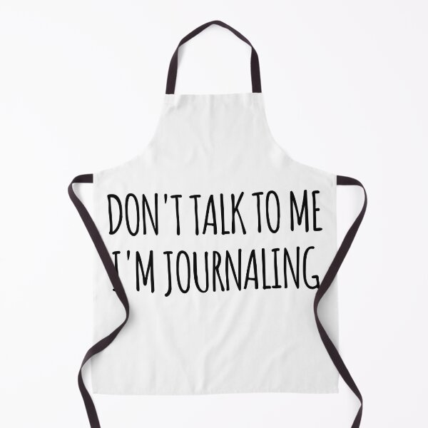 Item preview, Don't Talk To Me I'm Journaling - funny text simple font - meme ironic satire designed and sold by Abyotic.