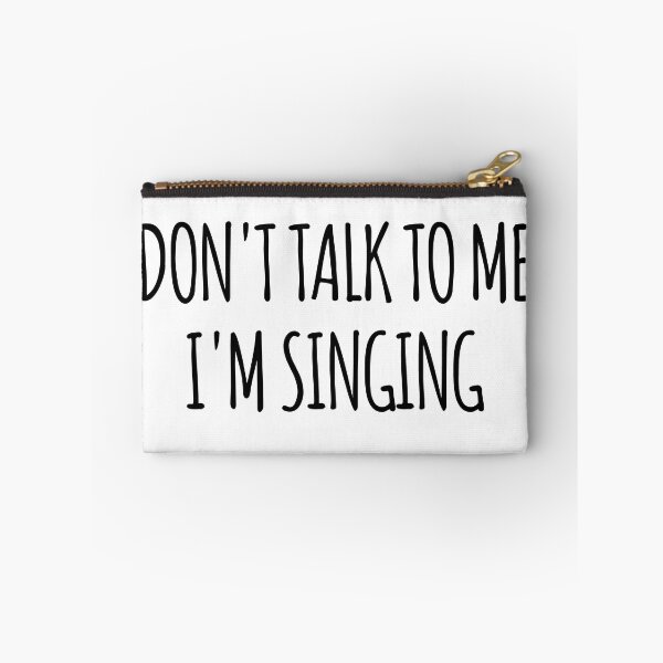 Item preview, Don't Talk To Me I'm Singing - funny text simple font - meme ironic satire designed and sold by Abyotic.
