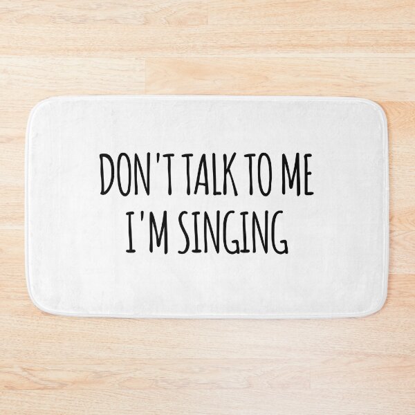 Item preview, Don't Talk To Me I'm Singing - funny text simple font - meme ironic satire designed and sold by Abyotic.