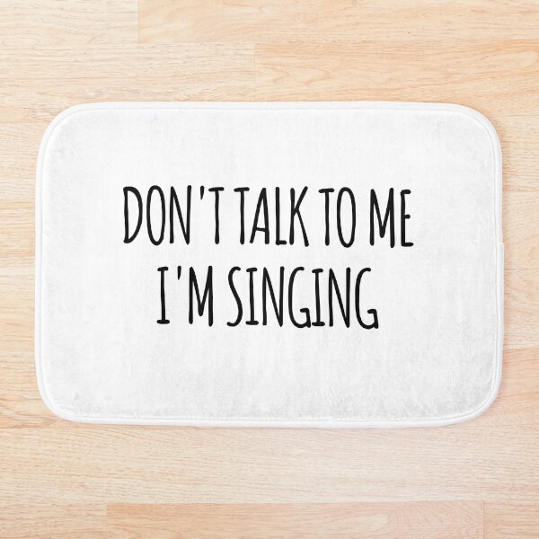 Item preview, Don't Talk To Me I'm Singing - funny text simple font - meme ironic satire designed and sold by Abyotic.
