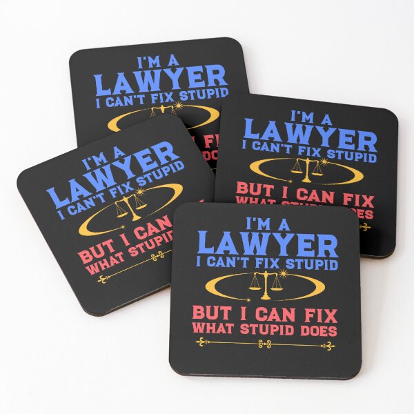Item preview, I'm a lawyer I can't fix stupid but I can fix what stupid does designed and sold by deluxeshirt.