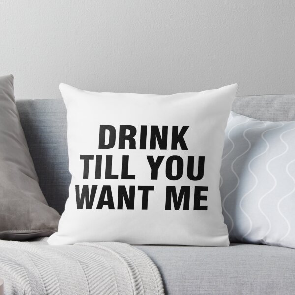 Item preview, Drink till you want me designed and sold by allthetees.