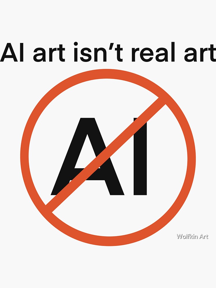 "AI art isn’t real art" Sticker for Sale by Foxxysoxx Redbubble