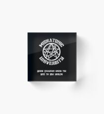 Miskatonic University: Where Education Opens the Gate To New Worlds Acrylic Block