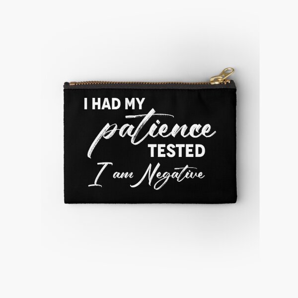 Item preview, FUNNY SAYING TSHIRT I HAD MY PATIENCE TESTED I'M NEGATIVE designed and sold by Ultimatedezign.