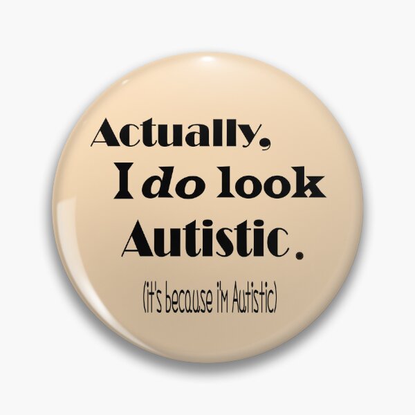 Item preview, I'm Autistic  designed and sold by shego1142.