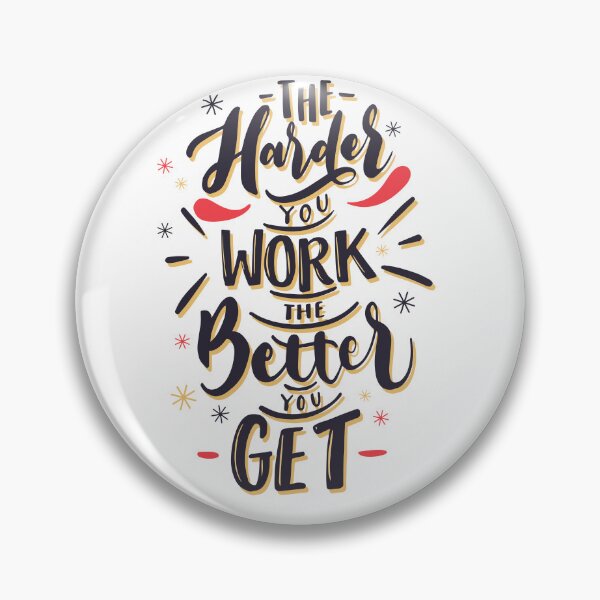 Item preview, Motivation _ The Harder You Work The Better You Get designed and sold by AI-Collections.