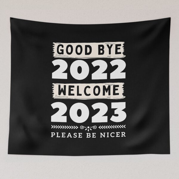 Item preview, Good bye 2022, welcome 2023 designed and sold by Guavanaboy.