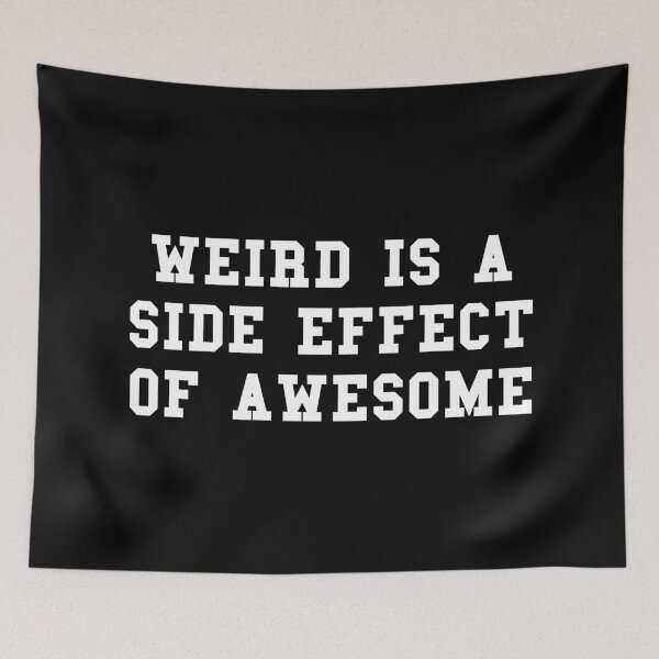 Item preview, Weird Awesome Funny Quote designed and sold by quarantine81.