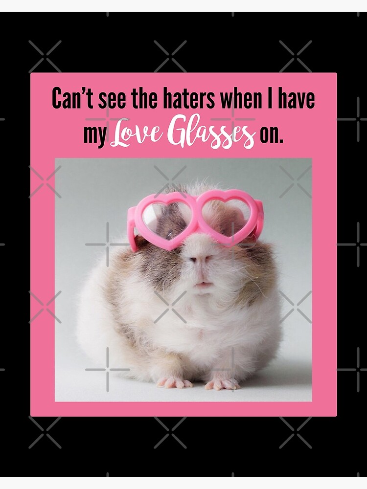 "Can't see the haters with my Love Glasses on" Art Board Print for Sale