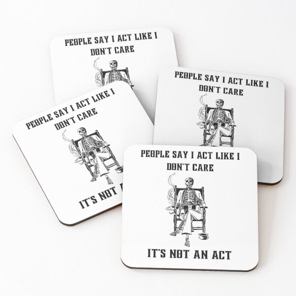 Item preview, Sarcastic witty quotes-People say I act like I don't care- It's not an act designed and sold by Avalinn.