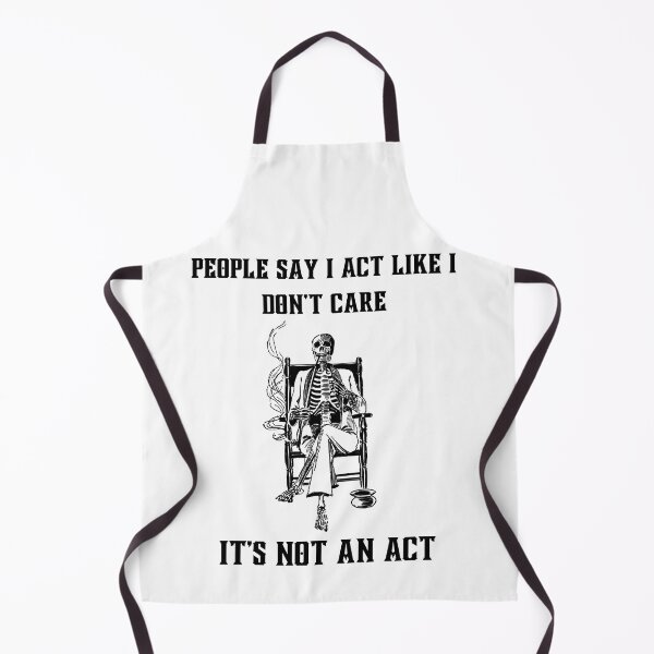 Item preview, Sarcastic witty quotes-People say I act like I don't care- It's not an act designed and sold by Avalinn.