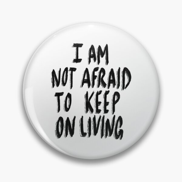 Item preview, I am not afraid to keep on living designed and sold by kaitlyng626.