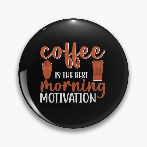 Artikelvorschau, Coffee Is The Best Morning Motivation Caffeine Drinker entworfen und verkauft von GrumpyDadCo.