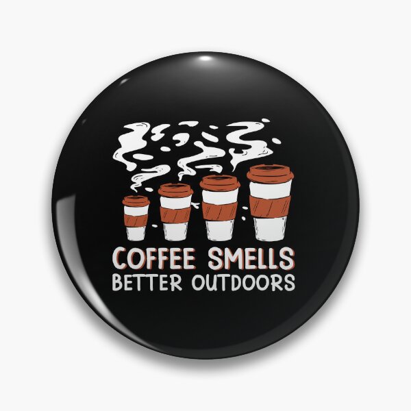 Artikelvorschau, Coffee Smells Better Outdoors Caffeine Drinker Coffeeholic entworfen und verkauft von GrumpyDadCo.