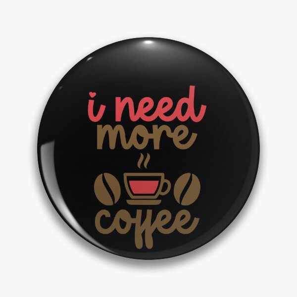 Artikelvorschau, I Need More Coffee Drinker Coffee Lover Caffeinated entworfen und verkauft von GrumpyDadCo.