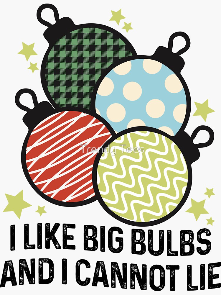 I Like Big Bulbs Decal